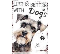 Schnauzer Life Is Better With Dogs divertente targa in metallo retrò decorazione da parete per casa, strada, cancello, bar, ristoranti, caffetterie, negozi, pub, regalo 30,5 x 40,6 cm