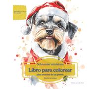 Schnauzer miniatura: Libro para colorear para amantes de los perros - Edición de invierno