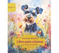 Schnauzer miniatura: Libro para colorear para amantes de los perros - Edición de primavera