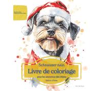 Schnauzer nain: Livre de coloriage pour les amoureux des chiens - Édition d’hiver