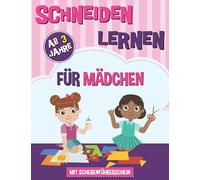 Schneiden Lernen ab 3 Jahre für Mädchen: Übungsheft mit Schneideübungen zur Verbesserung der Konzentration und Feinmotorik - Lernen mit Spaß für Kinder