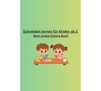 Schneiden lernen für Kinder ab 3 - Mein erstes Schere Buch