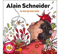 Schneider, Alain - Le Vent Qui Nous Mene