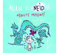SCHNEIDER, ALAIN - MINUTE PAPILLON