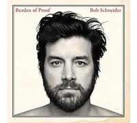 Schneider, Bob - Burden Of Proof