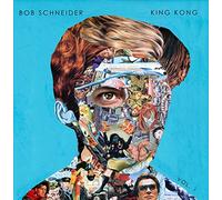 Schneider, Bob - King Kong 1