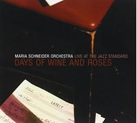 SCHNEIDER, MARIA - DAYS OF WINE & ROSES..