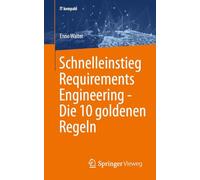 Schnelleinstieg Requirements Engineering - Die 10 goldenen Regeln