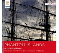 Schneller/ Ensemble Modern - Phantom Islands