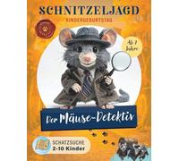 Schnitzeljagd Kindergeburtstag Der Mäuse-Detektiv: Ab 7 Jahre, Schatzsuche für 2-10 Kinder