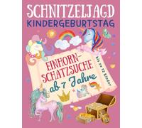 Schnitzeljagd Kindergeburtstag: Einhorn - Schatzsuche ab 7 Jahre: Komplettset für 2-12 Kinder mit Schatzkarte, Rätseln, Einladungen, Urkunden, Deko für Mitgebsel und vielen Extras