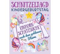 Schnitzeljagd Kindergeburtstag: Einhorn - Schatzsuche nach dem goldenen Stern: Komplettset mit Schatzkarte, Rätseln, Einladungen, Urkunden und Deko für Mitgebsel - ab 4 Jahre, bis zu 8 Kinder