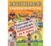 Schnitzeljagd Kindergeburtstag: Sabotage im Freizeitpark - Schatzsuche ab 8 Jahre: Komplettset für 2-10 Kinder mit Schatzkarte, Rätseln, Einladungen, Urkunden und vielen Extras