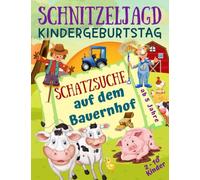 Schnitzeljagd Kindergeburtstag - Schatzsuche auf dem Bauernhof: Komplettset für 2-10 Kinder mit Schatzkarte, Rätseln, Einladungen, Urkunden und mehr - ab 5 Jahre