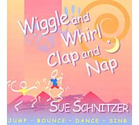 Schnitzer, Sue - Wiggle & Whirl: Clap & Nap
