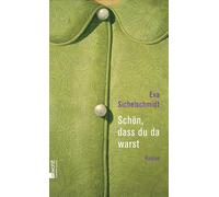 Schön, dass du da warst: Roman