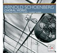 Schoenberg, A. - Choral Works