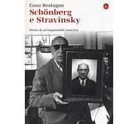 Schönberg e Stravinsky. Storia di un'amicizia mancata