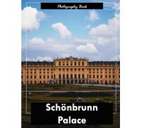 Schönbrunn Palace: A Visual Journey Through Vienna’s Imperial Summer Residence - Stunning Photography of Rococo Grandeur and Royal Gardens