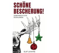 Schöne Bescherung!: 24 weihnachtliche Erzählungen