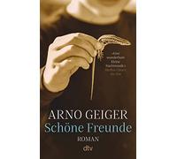 Schöne Freunde: Roman | 'Große Literatur.' Franz Haas, Der Standard