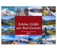 Schöne Grüße aus Bad Gastein (Tischkalender 2026 DIN A5 quer), CALVENDO Monatskalender: Impressionen in den 4 Jahreszeiten in Bad Gastein