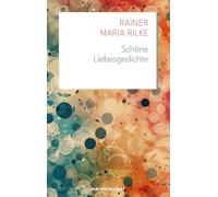 Schöne Liebesgedichte: Gedichte | Neue Klassiker der Weltiteratur Nr.14