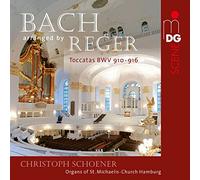 Schoener, Christoph - Bach / Reger: Toccatas Bwv 910-916