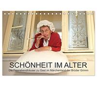 "Schönheit im Alter" - die Feierabendhäuser zu Gast im Märchenland der Brüder Grimm (Tischkalender 2026 DIN A5 quer), CALVENDO Monatskalender: ... 200. Geburtstag der Kinder- und Hausmärchen.