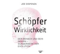 Dr. Joe Dispenz Schöpfer der Wirklichkeit - Der Mensch und se (Copertina rigida)