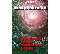 Schöpferkraft II: Durch das Feuer zurück ins Leben