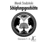 Schöpfungsgeschichte: Genesis 1 bis 3