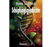 Schöpfungsgeschichte: Genesis 1 bis 3