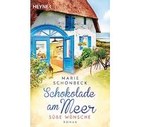 Schokolade am Meer - Süße Wünsche: Roman: 1