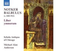 Schola Antiqua of Chicago; Michael Alan Anderson - Notker Balbulus: Liber ymnorum