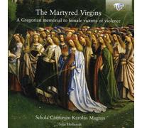 Schola Cantorum Karolus Magnus - The Martyred Virgins - Cd