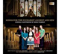 Schola Cantorum Of Holy Family - Songs For The Eucharist Ancient & New
