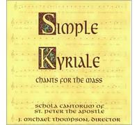 Schola Cantorum of St. Peter The Apostle, Directed by - Simple Kyriale - Chants for the Mass (US Import)