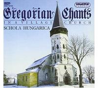 SCHOLA HUNGARICA - GREGORIAN CHANTS IN A VIL