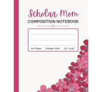 Scholar Mom Composition Notebook: Cherry Blossom Minimalist Edition: A 110-Page College-Ruled Notebook for Moms Balancing Academia and Motherhood