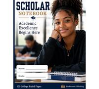 Scholar Notebook: College Ruled Composition Notebook for Students | 100 Pages for Note Taking, Class Notes & Academic Success: Academic Excellence Begins Here
