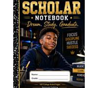Scholar Notebook: College Ruled Composition Notebook for Students: Dream. Study. Graduate. | 100 College Ruled Pages | Future Leader School Notebook