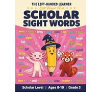 Scholar Sight Words Workbook: Third Grade Dolch Sight Words Tracing and Writing Activity Book for Left-Handed Kids (Ages 8-10)