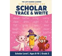 Scholar Trace and Write Workbook: Sight Words, Tracing and Handwriting Activity Book for Left Handed Kids (Ages 8-10)