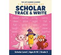 Scholar Trace and Write Workbook: Sight Words, Tracing and Handwriting Activity Book for Left Handed Kids (Ages 8-10)