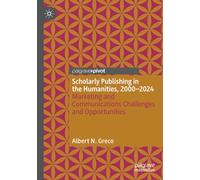 Scholarly Publishing in the Humanities, 2000-2024: Marketing and Communications Challenges and Opportunities