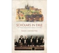 Scholars in Exile: The Ukrainian Intellectual World in Interwar Czechoslovakia