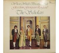 SCHOLARS - WHEN WINDS BREATHE SOFT GLEES FROM GEORGIAN ENGLAND LP (VINYL ALBUM) UK L'OISEAU LYRE 1979