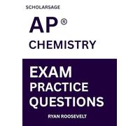 Scholarsage AP ® CHEMISTRY EXAM PRACTICE QUESTIONS: over 2500 practice questions , 16 comprehensive mock exams/practice tests to fully prepare you for the exams.