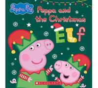 Scholastic Peppa and the Christmas Elf (Peppa Pig) (Copertina rigida)